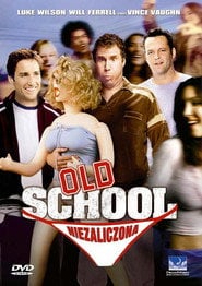Old School: Niezaliczona (2003) na Filman - Dostępność online